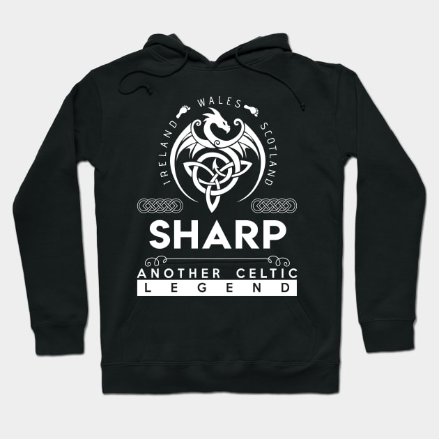 Sharp Name T Shirt - Another Celtic Legend Sharp Dragon Gift Item Hoodie by harpermargy8920